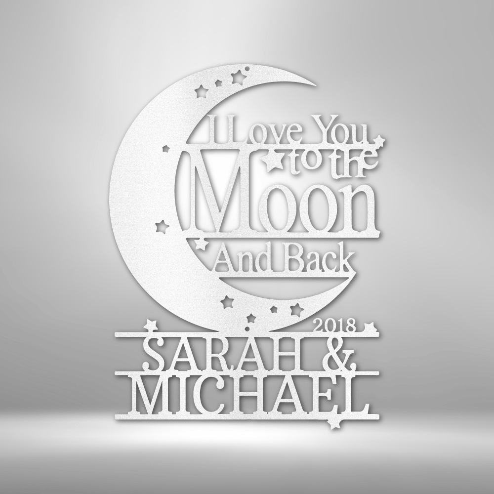 Love You To The Moon and Back Personalized - Steel Sign - Throttle Society